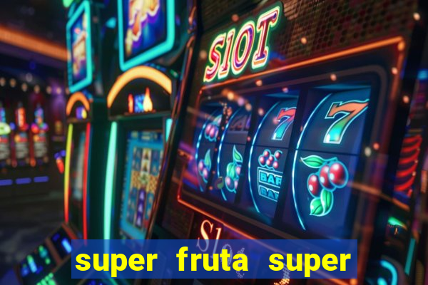 super fruta super fruit box codes 2024 april